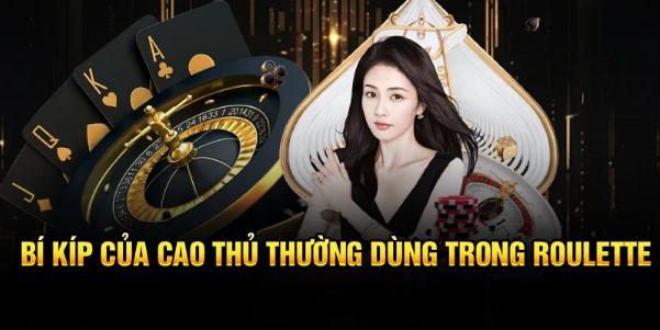 Bí kíp của cao thủ thường dùng trong Roulette tại casino X88